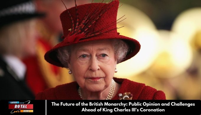 The Future of the British Monarchy: Public Opinion and Challenges Ahead of King Charles III's Coronation