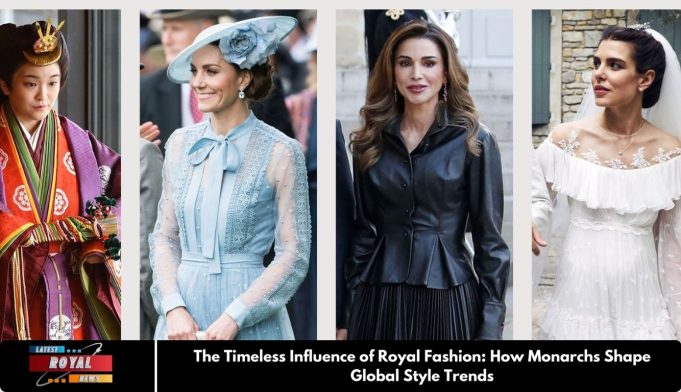 The Timeless Influence of Royal Fashion: How Monarchs Shape Global Style Trends